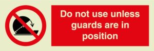Do not use unless guards are in position
