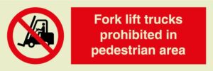Fork lift trucks prohibited in pedestrian area