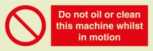 Do not oil or clean this machine whilst in motion