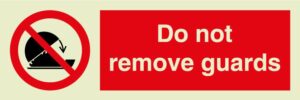 Do not remove guards Signs