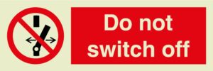 Do not switch off