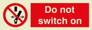 Do not switch on