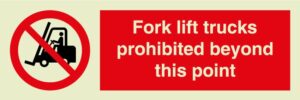 Fork lift trucks prohibited beyond this point