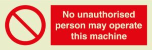 No unauthorised person may operate this machine